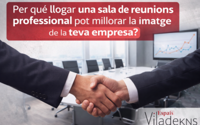 Per què llogar una sala de reunions professional pot millorar la imatge de la teva empresa?